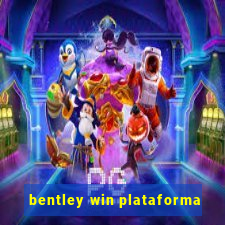 bentley win plataforma